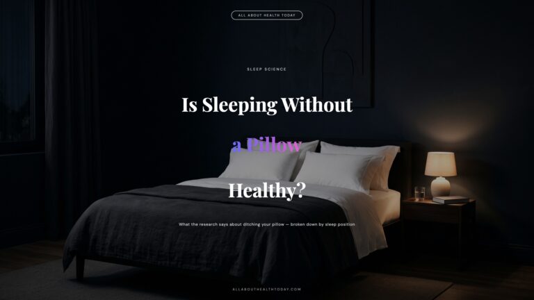 Is Sleeping Without a Pillow Good or Bad for Your Health?